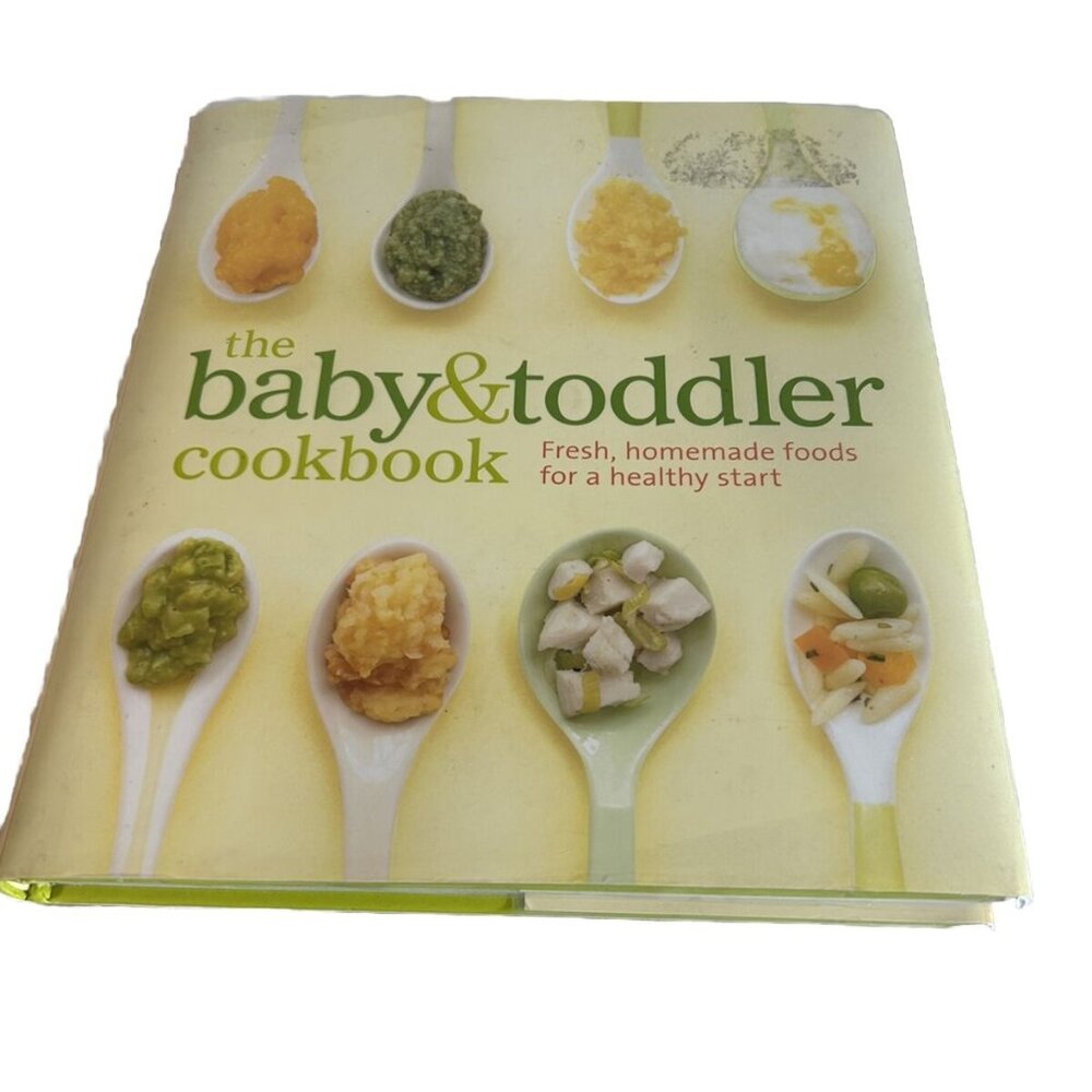 The Baby and Toddler Cookbook : Fresh, Homemade Foods for a Healthy Start